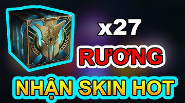 Mở 27 Rương Hextech nhận ngay nhiều Skin Hot | Singgum Proxy