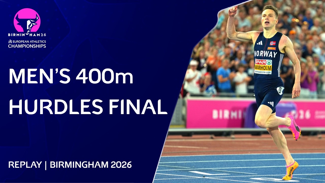 Men's 400m Hurdles Final Replay | Birmingham 2026 European Athletics Championships