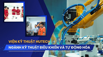 Ngành Kỹ thuật điều khiển và tự động hóa HUTECH