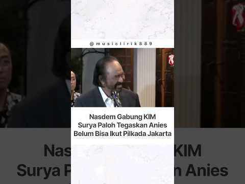 Nasdem Gabung KIM Surya Paloh Tegaskan Anies Belum Bisa Ikut Pilkada Jakarta #nasdem #prabowo #pdip
