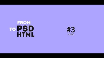from PSD to HTML #hero Part IV