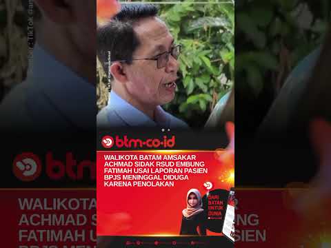Wali Kota Batam Turun Tangan Usai Laporan Pasien BPJS Meninggal Diduga Karena Penolakan RSUD