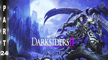 Darksiders 2 Gameplay Ps4 Pro Walkthrough Part 24 [No Commentary]