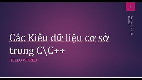 C++ 4. Các kiểu dữ liệu cơ sở trong C\C++| Học lập trình C++ cơ bản