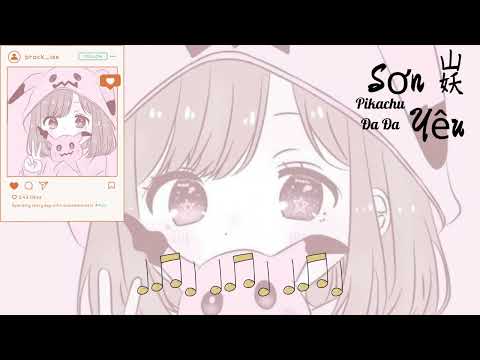 [Vietsub + pinyin] Sơn Yêu - Pikachu Đa Đa (Cover) || 山妖 - 皮卡丘多多