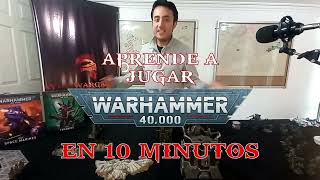 Juega Warhammer 40.000 en 10 minutos!!!