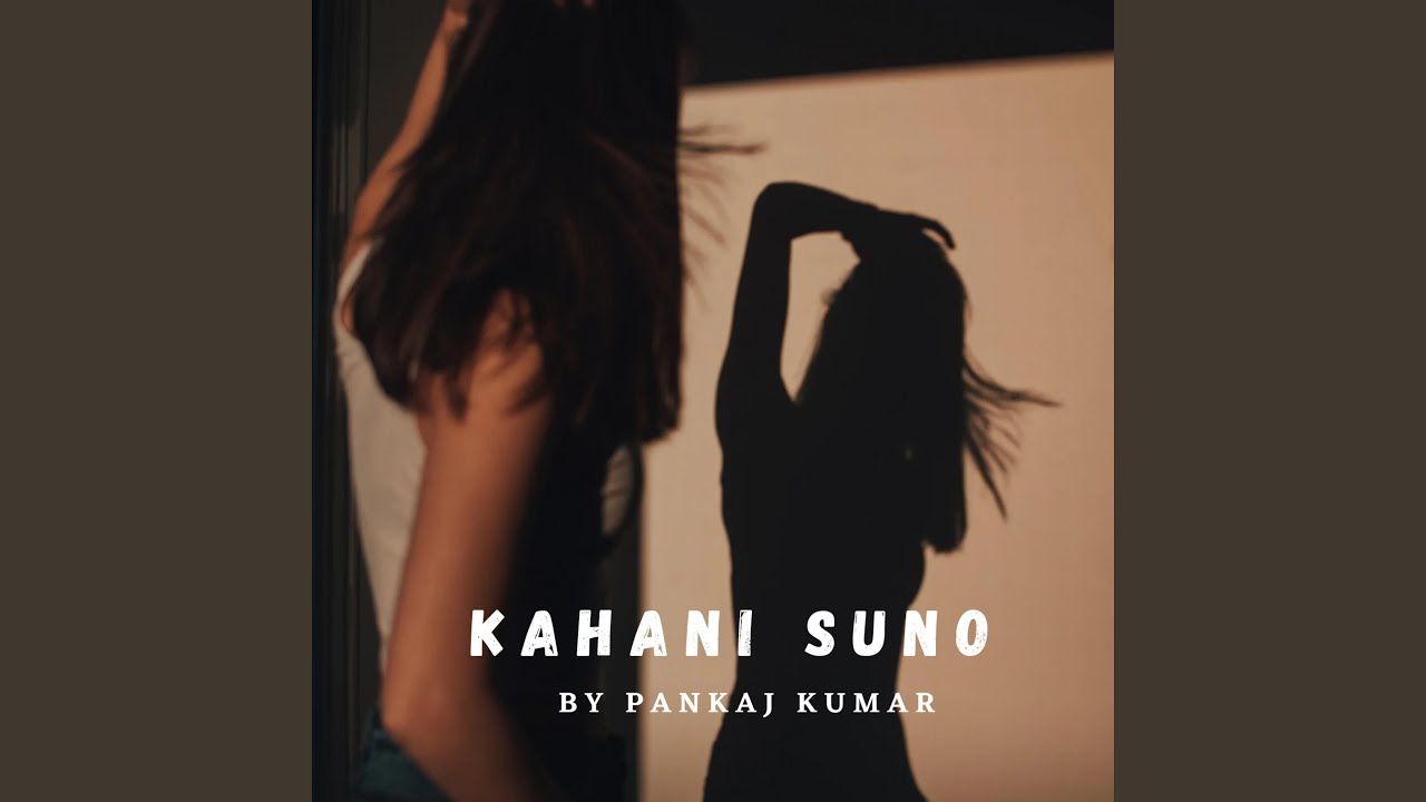 Kahani Suno - YouTube