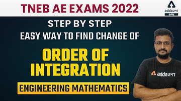 TNEB AE-ENGINEERING MATHEMATICS-CHANGE OF ORDER OF INTEGRATION-Tamil Engineering Classes by Adda247