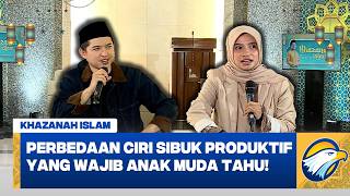 Download lagu Perbedaan Ciri Orang Sibuk dan Orang Produktif yang Wajib Anak Muda Tahu! [KHAZANAH ISLAM]