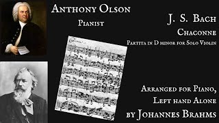 Bach/Brahms, Chaconne (transcribed for piano, left hand alone), Anthony Olson, pianist