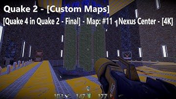 Quake 2 - [Quake 4 in Quake 2 - Final] - Map: #11 - Nexus Center - [4K] - [100%]