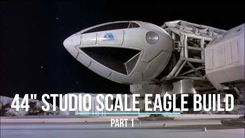 Space: 1999 - 44" Studio Scale Eagle Build - Part 1