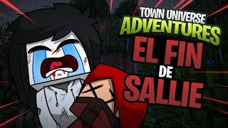 TOWN UNIVERSE ADVENTURES: EL FIN DE SALLIE #27 (MINECRAFT SERIE DE MODS)