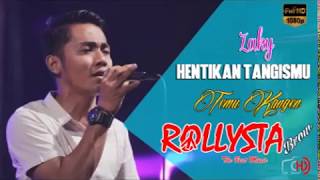 Hentikan Tangismu ^ zaky ^ rollysta (SPESIAL LIRIK KARAOKE)