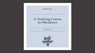 A Training Course in Obedience - Daily Devotional