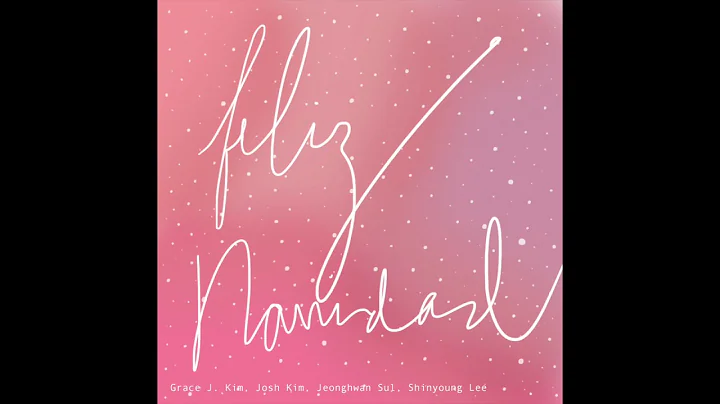 "Feliz Navidad" Produced by Grace J. Kim, Josh Kim, & Seungsoo Chung