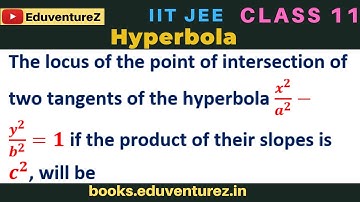 The locus of the point of intersection of two tangents of the hyperbola x^2/a^2 -y^2/b^2 =1 if the p