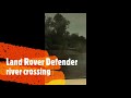Land Rover Defender river crossing