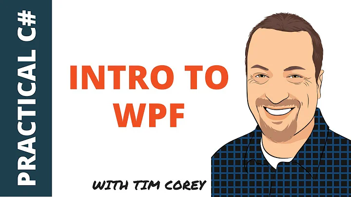 Intro to WPF: Learn the basics and best practices of WPF for C#