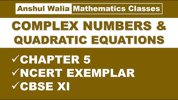 COMPLEX NUMBERS & QUADRATIC EQUATIONS || NCERT EXEMPLAR CHAPTER 5 || CBSE XI