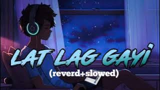 lat lag gayi (slowed   reverb) song | lofi song |