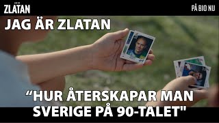 Återskapa 90-talet | Jag är Zlatan | På bio nu