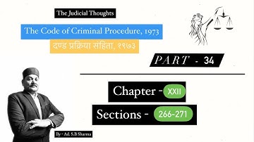 The Code of Criminal Procedure, 1973 (Chapter 22, Section 266-271