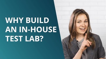 How to Build an In-House Test Lab 1/4 | Why Build an In-House Test Lab?