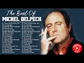 Michel Delpech Le Meilleur - Michel Delpech Greatest Hits - Michel Delpech Album Complet 2021