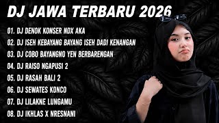 DJ JAWA FULL ALBUM TERBARU 2026 SOUND VIRAL TIKTOK🎵 DJ DENOK KONSER NDX  🎵 DJ KIRANG  🎵2026