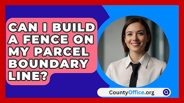 Can I Build A Fence On My Parcel Boundary Line? - CountyOffice.org