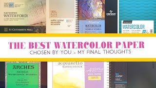 The Best Watercolor Paper and Final Thoughts