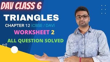 DAV Class 6 Maths Chapter 12 Triangles | Worksheet 2 |All Questions Solved | By Art Of Mathematica