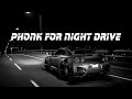 Phonk mix for night drive 1  best of phonk music 2024