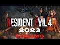 RESIDENT EVIL 4 (2023) - STREAM 6