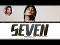 Jungkook 정국 Seven Feat Latto Clean Ver Lyrics Color Coded Han Rom Eng