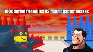 Every Main Chapter Boss vs. 100x Multiplier EVERY FRIENDLY | The Battle Bricks Sandbox Slop