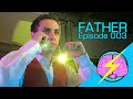 FATHER - Episode 3