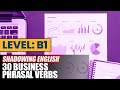 30 Essential Business Phrasal Verbs | Shadowing English | LEVEL B1