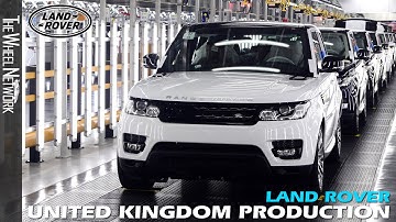 Land Rover Production in the United Kingdom