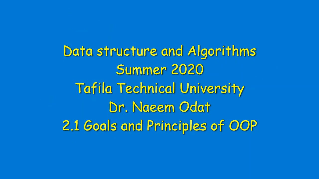 29 6 2020 Data Structure and Algorithms Goals and Principles of OOP ...