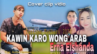 KAWIN KARO WONG ARAB || Erna elshanda || Tarling Terbaru 2022 ( Cover Vidio Lirik )