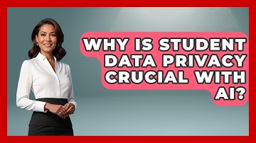 Why Is Student Data Privacy Crucial With AI? - Safe AI for The Classroom