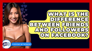 What Is the Difference Between Friends and Followers on Facebook? - Everyday-Networking
