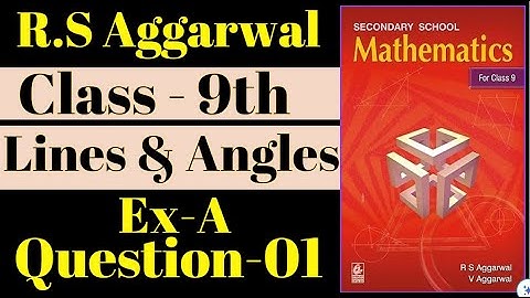 RS Aggarwal Class-9th // Ex-A // Q-01 // Chapter - Lines and Angles // New Edition // Gaurav Sir