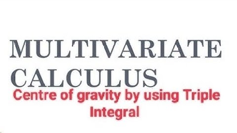 Finding Centre of gravity of a solid by using Triple Integral # Watch this video # (Subscribe 💫💫)