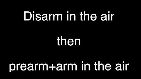 Disarm:Rearm In The Air With Two-Switch Arming