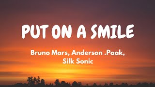 Bruno Mars, Anderson .Paak, Silk Sonic - Put On A Smile (Lyric Video)