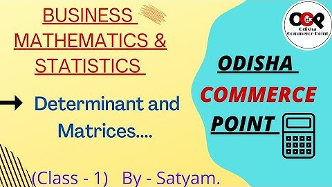 Determinant & Matrices || Business mathematics & statistics(BMS)||CH-1 | Class 1|@ocp #chseodisha