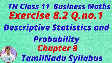 TN Class 11 Business Maths Descriptive Statistics & Probability Ex 8.2 Q.no.1TamilNadu NewSyllabus